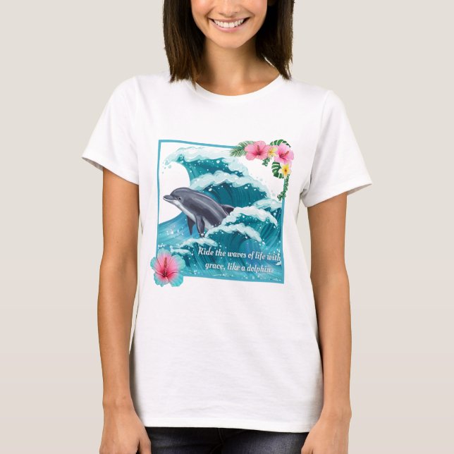 T-shirt Marchez les vagues de la vie avec grâce, comme un  (Devant)