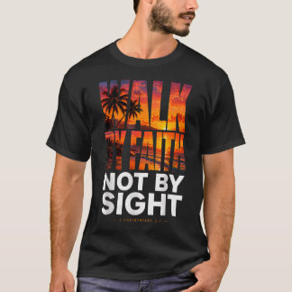 T-shirt Marchez par la foi et non par la vue 2 Corinthiens