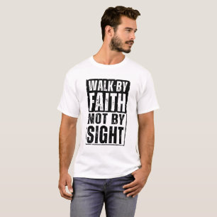 T-Shirt MARCHEZ PAR LA FOI NON PAR LA VUE