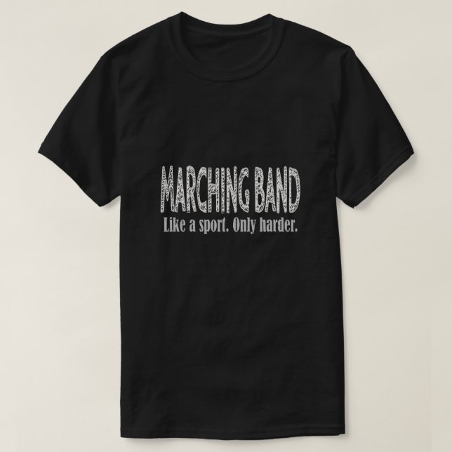 T-shirt Marching Band Like a Sport Only Harder Funny Novel (Design devant)