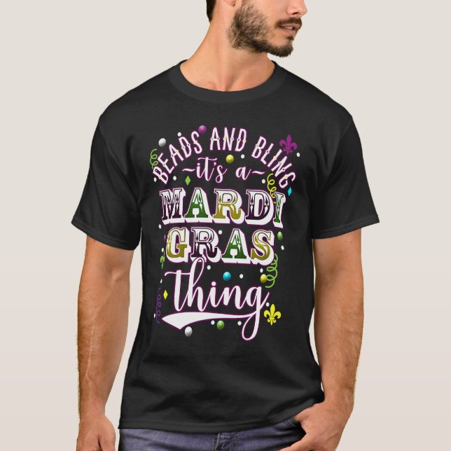 T-shirt Mardi Gras Beads and Bling it's a Mardi Gras Thing (Devant)