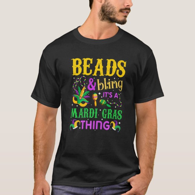 T-shirt Mardi Gras Beads And Bling It's A Mardi Gras Thing (Devant)