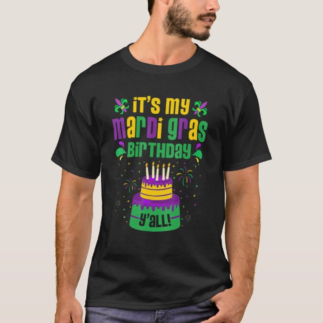 T-shirt Mardi Gras Birthday Funny It's My Mardi Gras Birth (Devant)