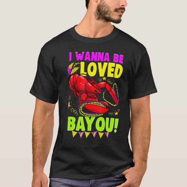 T-shirt Mardi Gras Crawfish Lobster Crayfish I Wanna Be Lo (Devant)