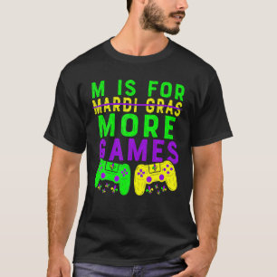 T-shirt Mardi Gras Jeu Vidéo Gamer Funny M Est Pour Plus D