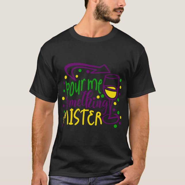 T-SHIRT MARDI GRAS ME VERSE QUELQUE CHOSE DE MISTER (Devant)