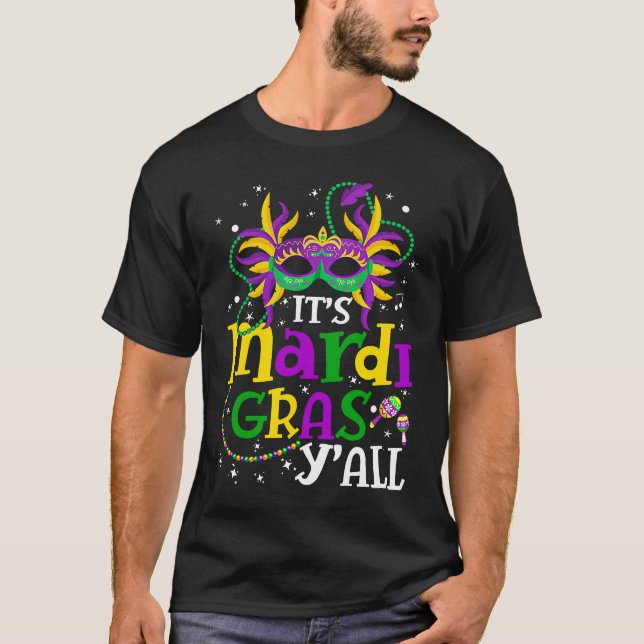 T-shirt Mardi Gras Party Mask Its Mardi Gras Yall Costume (Devant)