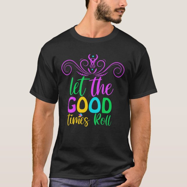 T-shirt Mardi gras T Mardi gras 2022 Let The Good Times Ro (Devant)