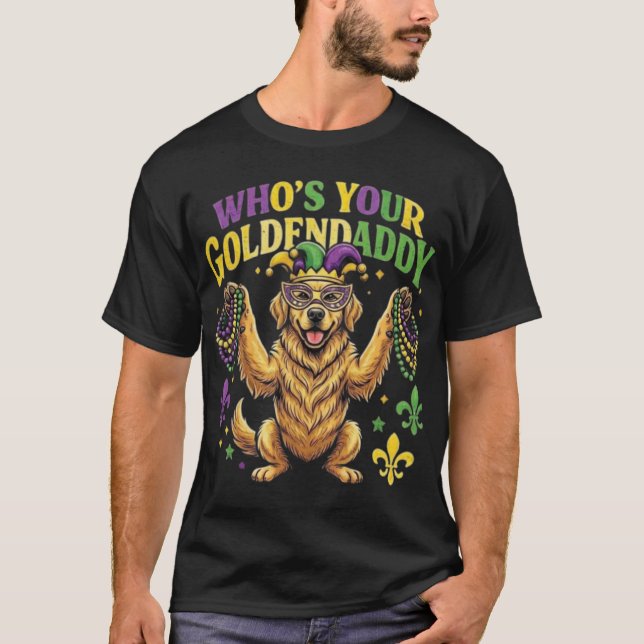 T-shirt Mardi Gras Who's Your Goldendaddy" Golden Retrieve (Devant)