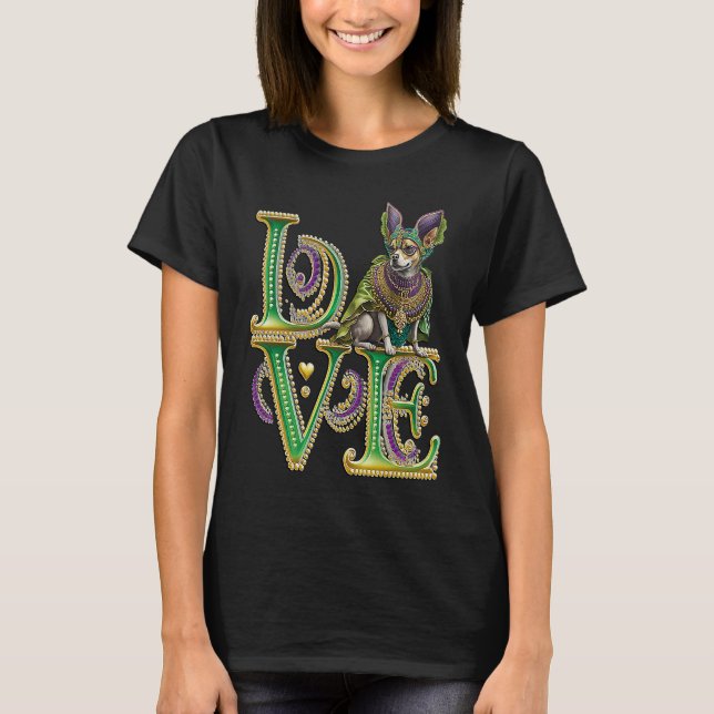 T-shirt Mardi Gras Word LOVE Chihuahua Masquerade (Devant)
