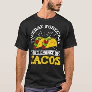 T-shirt Mardi Prévision 100 Chance de Tacos fête cadeau