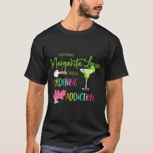 T-shirt Margarita Lover Gardening Addiction Garden