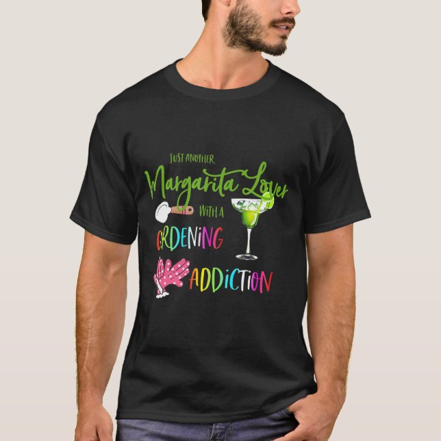 T-shirt Margarita Lover Gardening Addiction Garden (Devant)