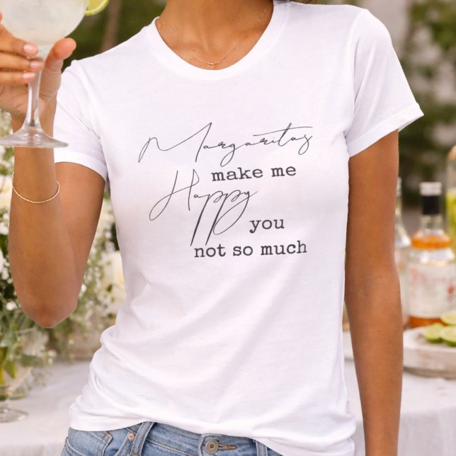 T-shirt Margaritas branchées me rendent heureuse, vous pas (Créateur téléchargé)