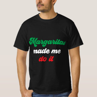 T-shirt Margaritas M'A Fait Faire Il Amusant Design