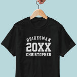 T-shirt Mariage de l'année sportive de la fête de<br><div class="desc">Chemise parfaite pour votre Bridesman ! Ajoutez simplement son nom et votre année mariage. Peut être utilisé pour n'importe quel membre de votre parti</div>