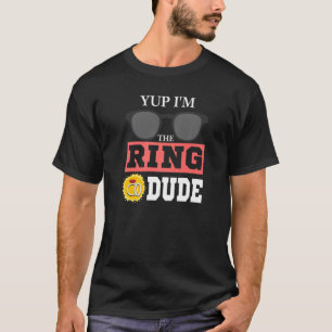 T-shirt Mariage Sunglass Ring Guy Joke Yup Je suis le Ring