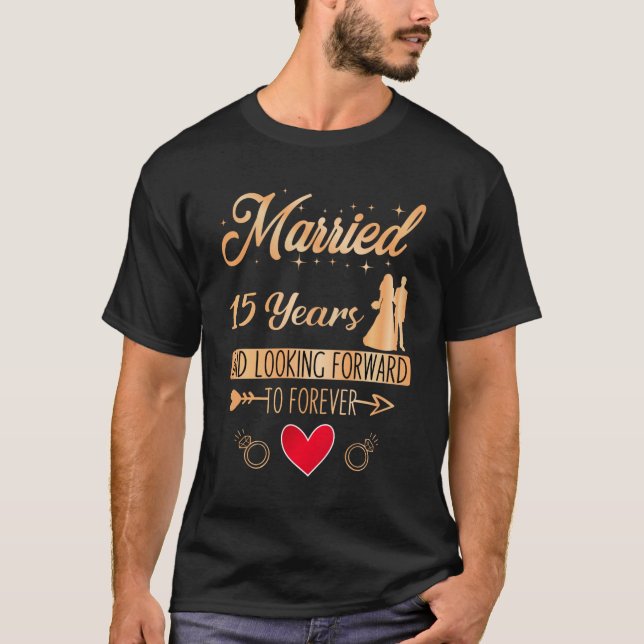 T-shirt Marié 15 ans, Mariage Anniversaire pour les couple (Devant)