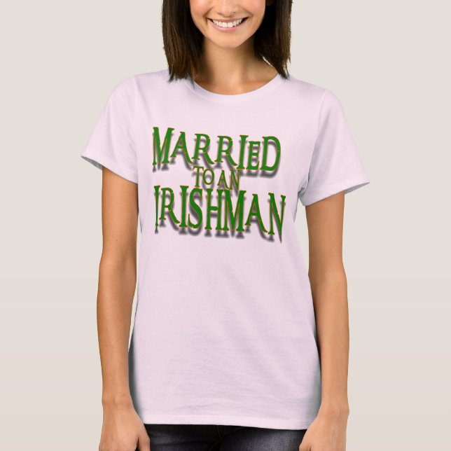 T-SHIRT MARIÉ À UN IRISHMAN (Devant)