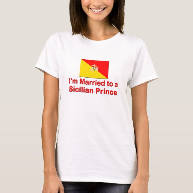 T-shirt Marié à un prince sicilien (Devant)