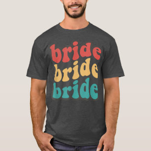 T-shirt Mariée Babe Mariée Devenir Bridesmaitres Retro Bac