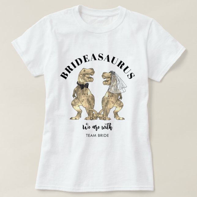 T-shirt Mariée de mariage dinosaure Brideasaurus Équipe de (Design devant)