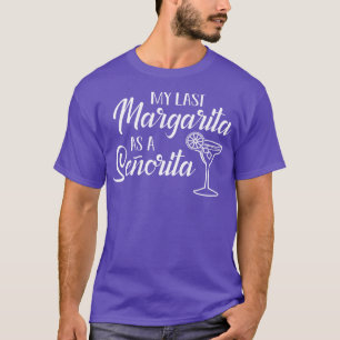 T-shirt Mariée Ma dernière margarita comme senorita