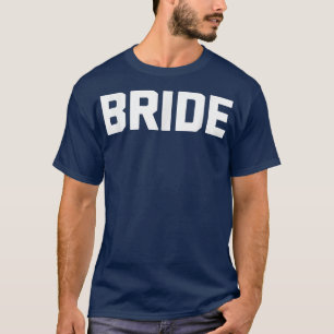 T-shirt Mariée mariée drôle mariage enterrement de vie de