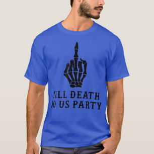 T-shirt Mariée ou mourir, jusqu'à ce que la mort nous sépa