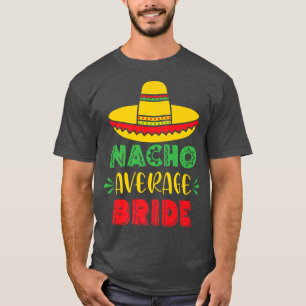 T-shirt Mariée pas moyenne Cin de fête de bachelorette de