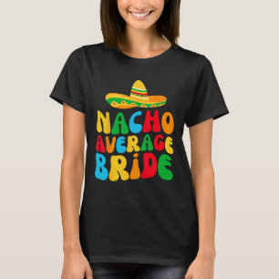 T-shirt Mariée pas moyenne, ma dernière fiesta enterrement