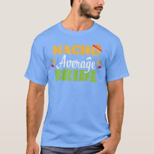 T-shirt Mariée pas moyenne nacho Cinco de Mayo Meican wi