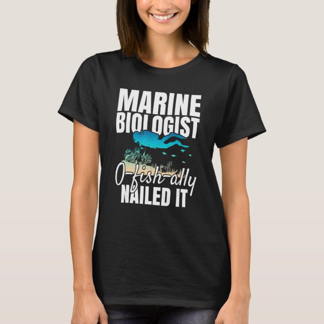 T-shirt Marine Biologist O Fish Ally Nailed It  Ocean Stud (Devant)