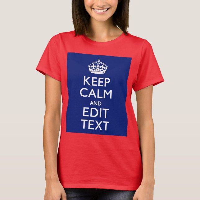 T-shirt Marine Bleue Gardez Le Calme Et Modifier Le Texte  (Devant)