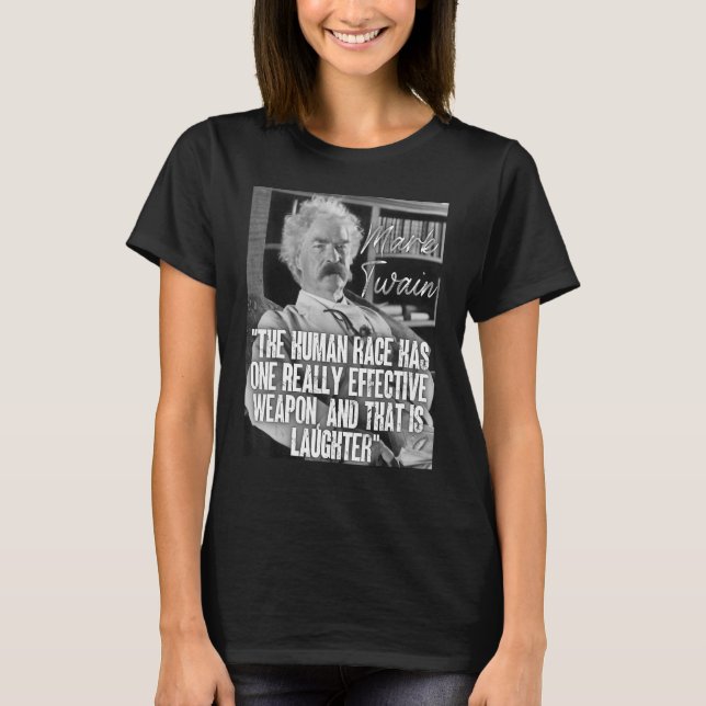 T-shirt Mark Twain Citation La race humaine a une arme est (Devant)