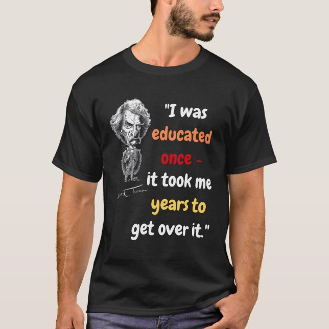 T-shirt Mark Twain Citations L'Éducation Est Pour Tous Les (Devant)