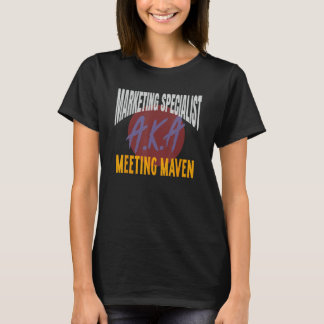 T-shirt Marketing Specialist A K A Meeting Maven Marketing