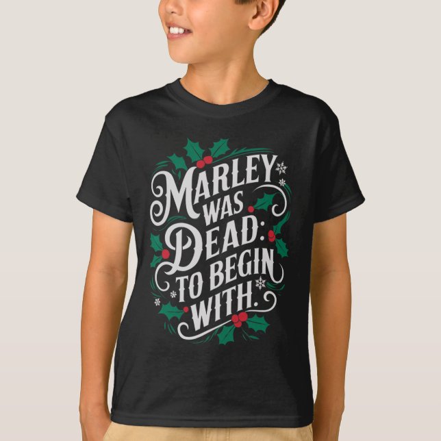 T-shirt Marley était mort pour commencer avec drôle de nou (Devant)