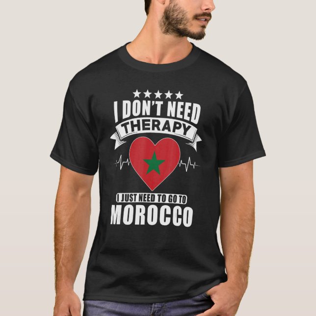 T-shirt Maroc Je n'ai pas besoin de thérapie j'ai juste be (Devant)