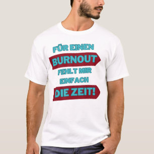 T-shirt marrant avec un slogan "burnout"