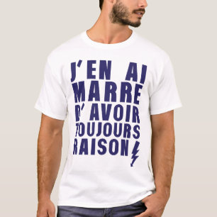 T-shirt marre avoir toujours raison citation