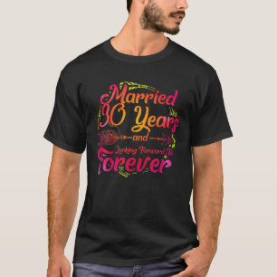 T-shirt Married 30 Years And Looking Forward To Forever
