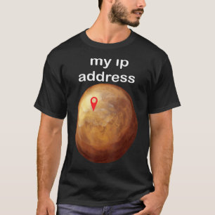 T-shirt Mars Cite Mon Adresse Ip Sur Mars Space Technology