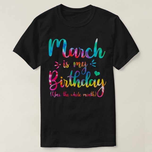 T-shirt Mars Est Mon Anniversaire Oui Tout Le Mois Mars Bd (Design devant)