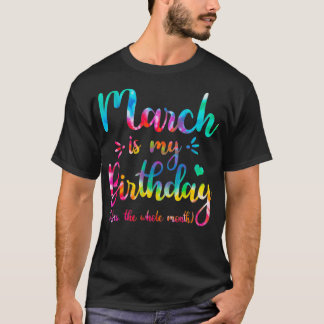 T-shirt Mars Est Mon Anniversaire Oui Tout Le Mois Mars Bd