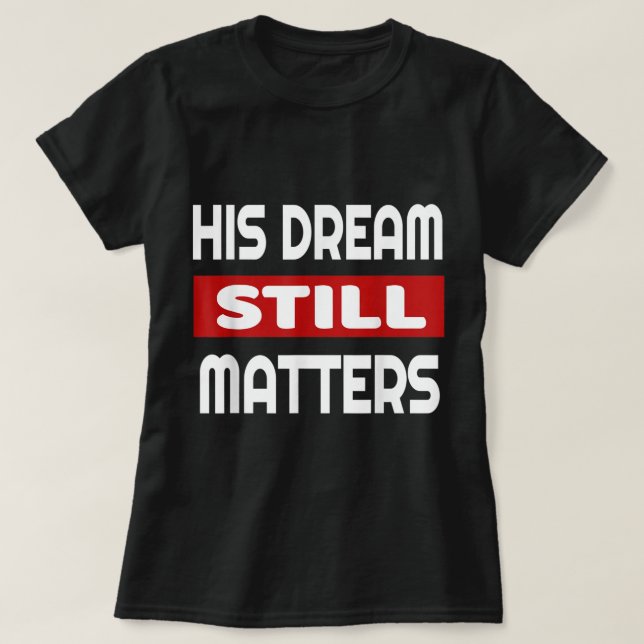 T-shirt Martin Luther King Jr Day J'Ai Un Rêve (Design devant)