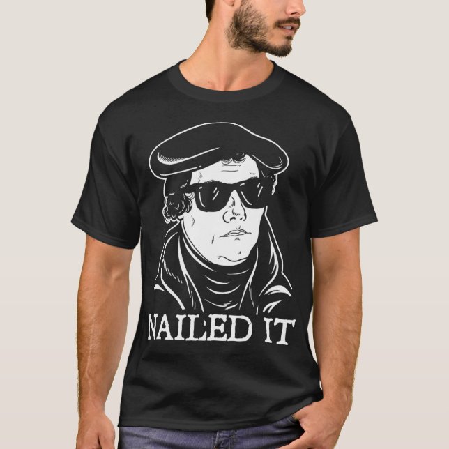 T-shirt Martin Luther Nailed It Martin Luther Reformation (Devant)