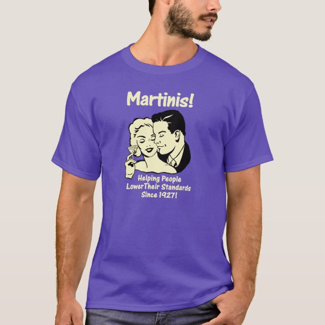 T-shirt Martinis ! Aider les hommes à abaisser leurs norme (Devant)