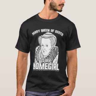 T-shirt Mary Queen Est Ma Fille Mary Stuart Te
