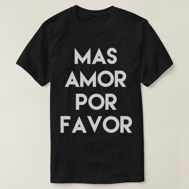 T-shirt Mas Amor Por Favoriser Espagnol Plus Amour S'Il Vo (Design devant)
